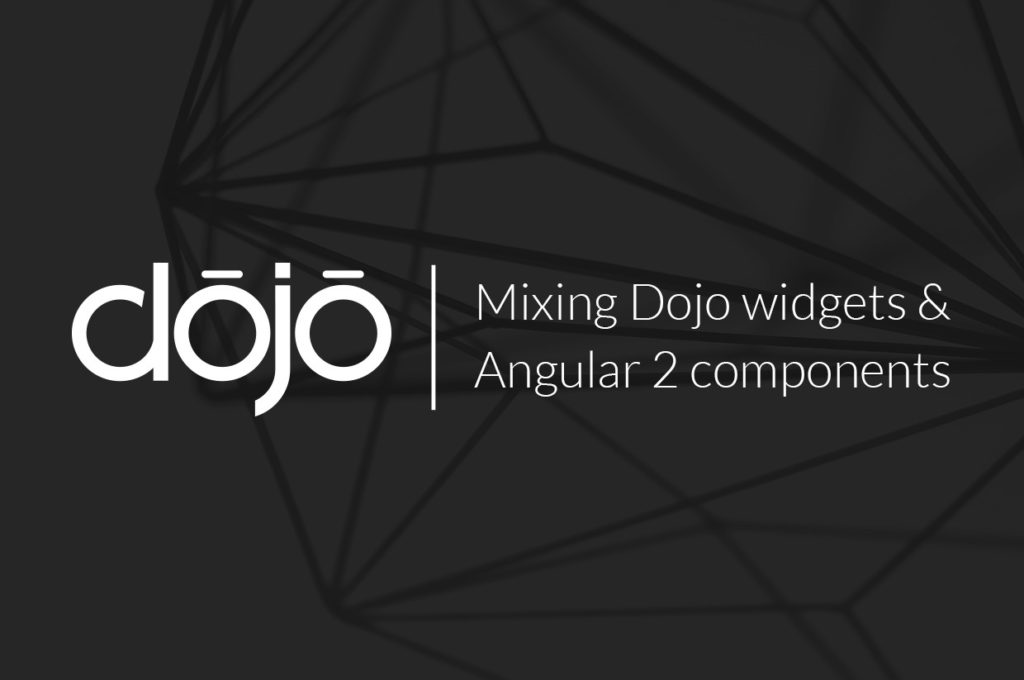 Mixing Dojo widgets and Angular 2 components