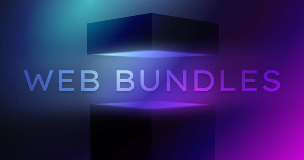 Welcome to Web Bundles